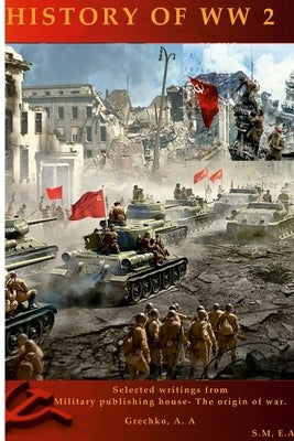 History of World War II 1939-1945: The struggle of progressive forces for the preservation of peace by M, Svitlana