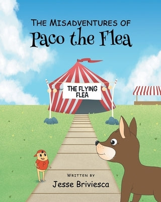 The Misadventures of Paco The Flea by Briviesca, Jesse