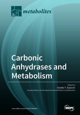 Carbonic Anhydrases and Metabolism by Supuran, Claudiu T.