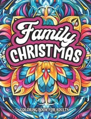 Christmas Mindfulness: Family Quotes Coloring: Large Print 8.5x11 Mandalas for Holidays by Wellspress