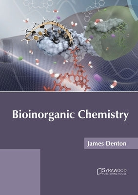 Bioinorganic Chemistry by Denton, James