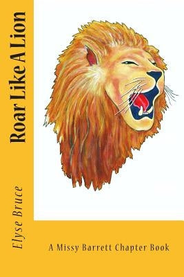 Roar Like A Lion by Bruce, Elyse