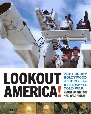 Lookout America!: The Secret Hollywood Studio at the Heart of the Cold War by Hamilton, Kevin