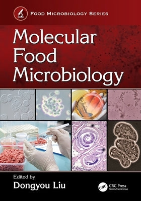 Molecular Food Microbiology by Liu, Dongyou
