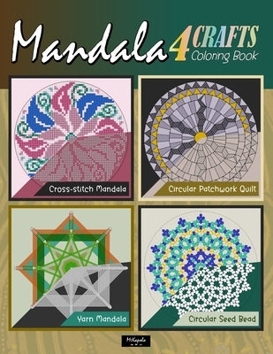 Mandala 4Crafts, coloring book for adults: Art and craft of circular patchwork quilt, seed bead, cross-stitch, and yarn mandala, 32 pattern designs by Thecraftroom, Mskapolo