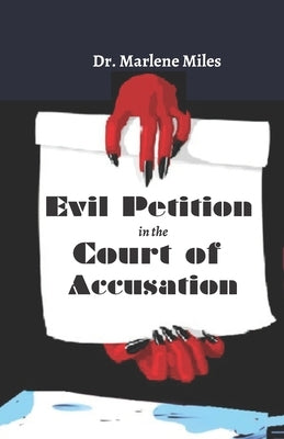 Evil Petition in the Court of Accusation by Miles, Marlene