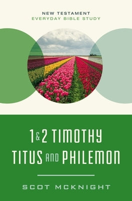 1 and 2 Timothy, Titus, and Philemon by McKnight, Scot