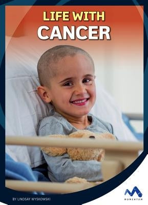 Life with Cancer by Wyskowski, Lindsay