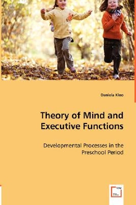 Theory of Mind and Executive Functions by Kloo, Daniela