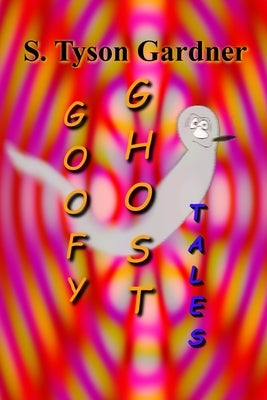 Goofy Ghost Tales by Gardner, Tyson
