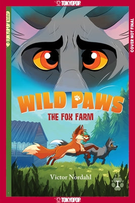 Wild Paws, Volume 1: The Fox Farm by Nordahl, Victor