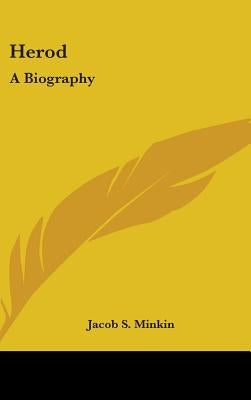 Herod: A Biography by Minkin, Jacob S.