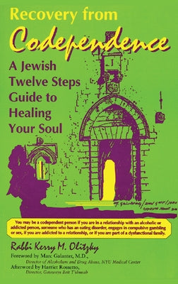 Recovery from Codependence: A Jewish Twelve Steps Guide to Healing Your Soul by Olitzky, Kerry M.