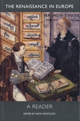 The Renaissance in Europe: A Reader by Whitlock, Keith