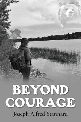 Beyond Courage by Stannard, Gordon C.