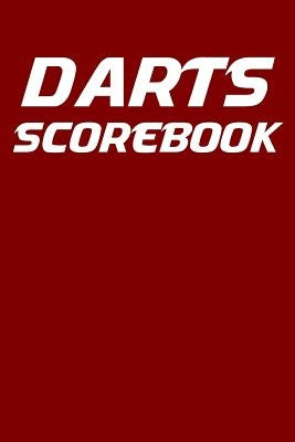 Darts Scorebook: 6x9 darts scorekeeper with checkout chart and 100 scorecards by Williams, K.