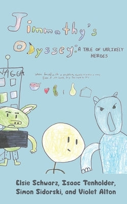 Jimmathy's Odyssey: A Tale of Unlikely Heroes by Tenholder, Isaac
