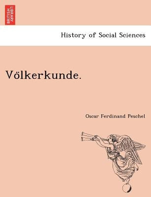 Vo&#776;lkerkunde. by Peschel, Oscar Ferdinand