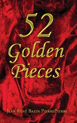 52 Golden Pieces by Pierrepierre, Jean René Bazin