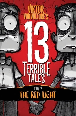 13 Terrible Tales: The Red Light by Miller, Daniel Jude