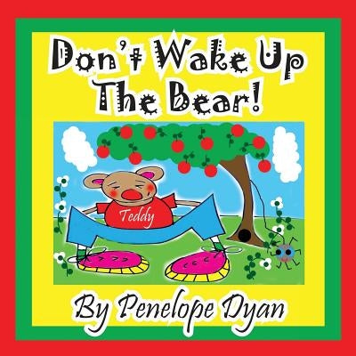 Don't Wake Up the Bear! by Dyan, Penelope