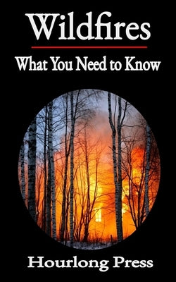 Wildfires: What You Need to Know by Press, Hourlong