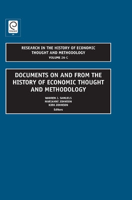 Documents on and from the History of Economic Thought and Methodology by Samuels, Warren J.