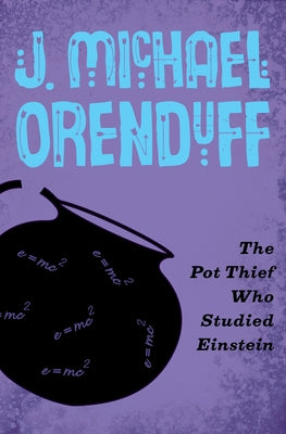 The Pot Thief Who Studied Einstein by Orenduff, J. Michael