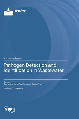 Pathogen Detection and Identification in Wastewater by Jiang, Guangming