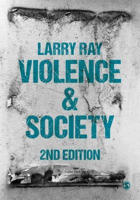 Violence and Society by Ray, Larry