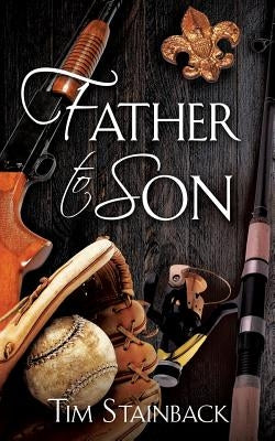 Father to Son by Stainback, Tim