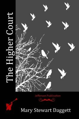 The Higher Court by Daggett, Mary Stewart