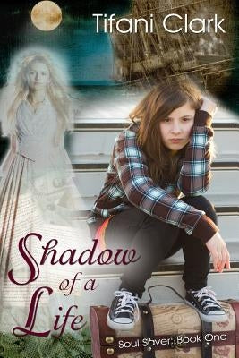 Shadow of a Life by Clark, Tifani