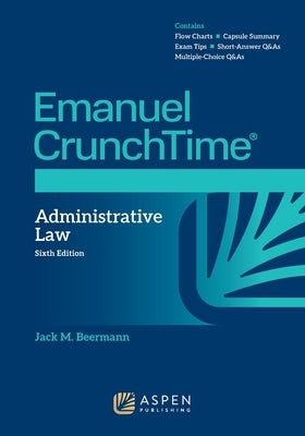 Emanuel CrunchTime for Administrative Law by Beermann, Jack M.