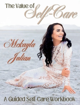 The Value of Self-Care by Julian, McKayla