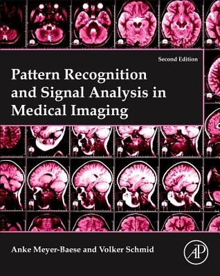 Pattern Recognition and Signal Analysis in Medical Imaging by Meyer-Baese, Anke