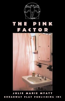 The Pink Factor by Myatt, Julie Marie
