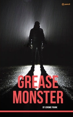 Grease Monster by Frank, Jerome