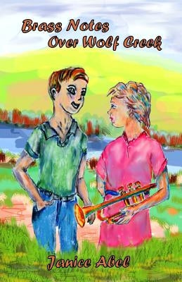 Brass Notes Over Wolf Creek by Abel, Janice