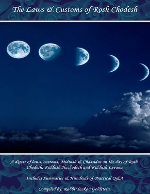 The Laws & Customs of Rosh Chodesh by Goldstein, Rabbi Yaakov