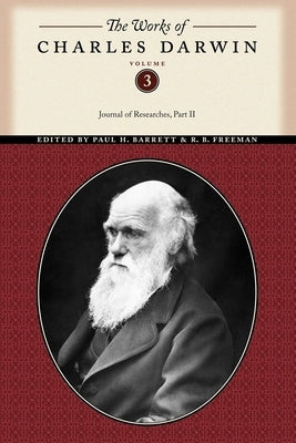 The Works of Charles Darwin, Volume 3: Journal of Researches (Part Two) by Darwin, Charles