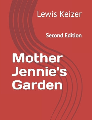 Mother Jennie's Garden by Keizer, Lewis