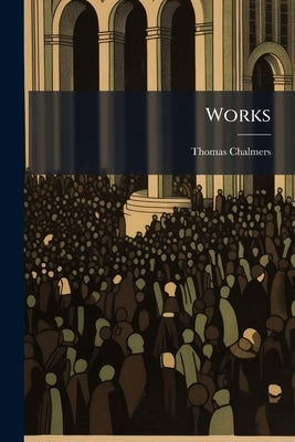 Works: Congregational Sermons by Chalmers, Thomas