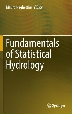 Fundamentals of Statistical Hydrology by Naghettini, Mauro