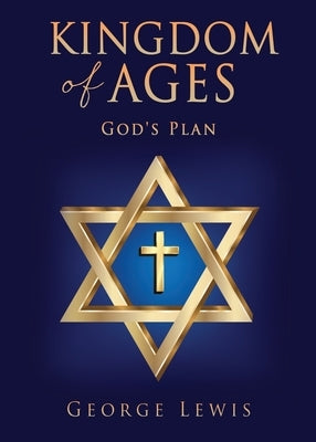 Kingdom of Ages: God's Plan by Lewis, George