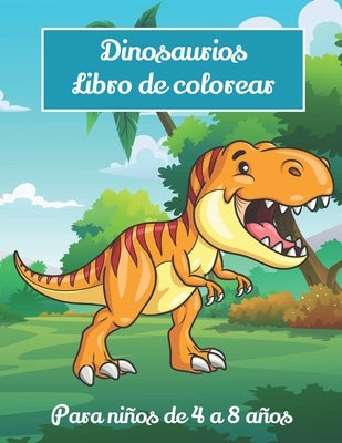 Dinosaurios libro de colorear para niños de 4 a 8 años: Libro para colorear dinosaurios para niños de 4 a 8 años 50 dibujos para colorear by Coloreando Niños, Ayam Ediciones