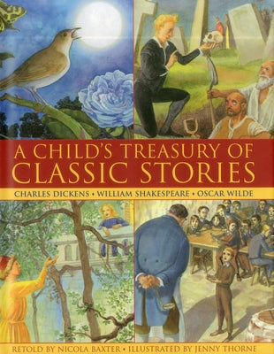 A Child's Treasury of Classic Stories: Charles Dickens, William Shakespeare, Oscar Wilde by Butler, Sue