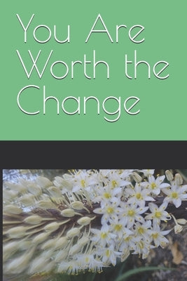 You Are Worth the Change by Mazzucca, Sierra