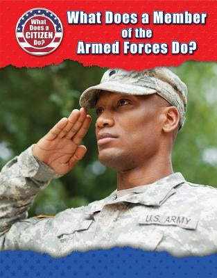 What Does a Member of the Armed Forces Do? by Townsend, Chris