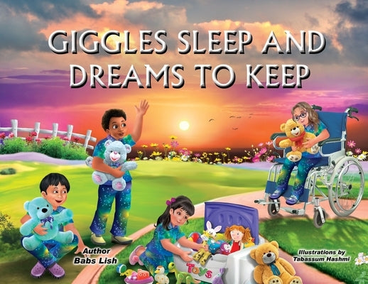 Giggles Sleep and Dreams to Keep by Lish, Babs